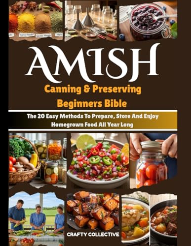 Amish Canning & Preserving Beginners Bible: The 20 Easy Methods