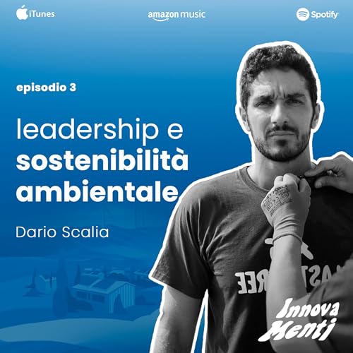 Ep.3 Dario Scalia, leadership e sostenibilit&agrave; con Confcommercio Giovani e Plastic Free