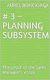 sme iiis manual  # 3 – PLANNING SUBSYSTEM: The proof of the Sales Manager’s vision (SME\'s Sales System) (English Edition)