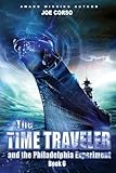 The Time Traveler and the Philadelphia Experiment: Book 6