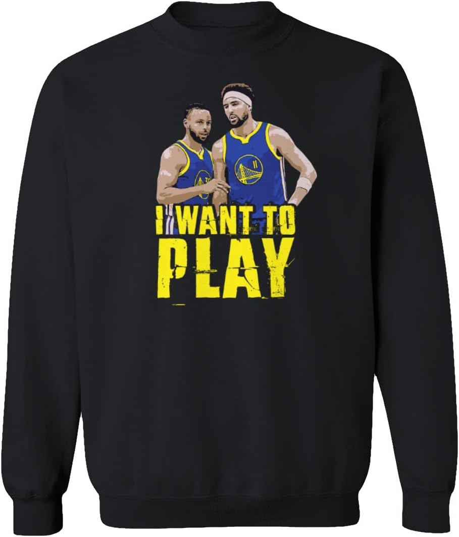 I Want to Play Steph Klay Golden State Fans Unisex Sweatshirt Crewneck Sweater