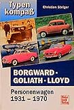 borgward bx7 leasing  Borgward - Goliath - Lloyd: Personenwagen 1931-1970 (Typenkompaß)