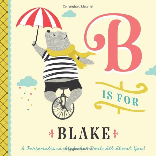 B is for Blake: A Personalized Alphabet Book All About You! (Personalized Children's Book)