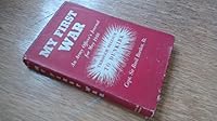 My first war;: An army officer's journal for May 1940, through Belgium to Dunkirk, B0006AP6DU Book Cover