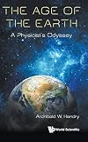 Age Of The Earth, The: A Physicist's Odyssey