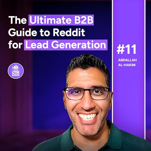 Reddit: The Untapped Goldmine for B2B Pipeline Generation in 2025 [with Abdallah Al-Hakim]
