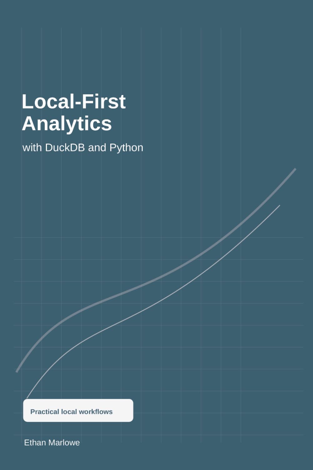 Local-First Analytics with DuckDB and Python: A Practical 2026 Guide to Parquet, SQL, Fast Queries, and Reproducible Data Workflows