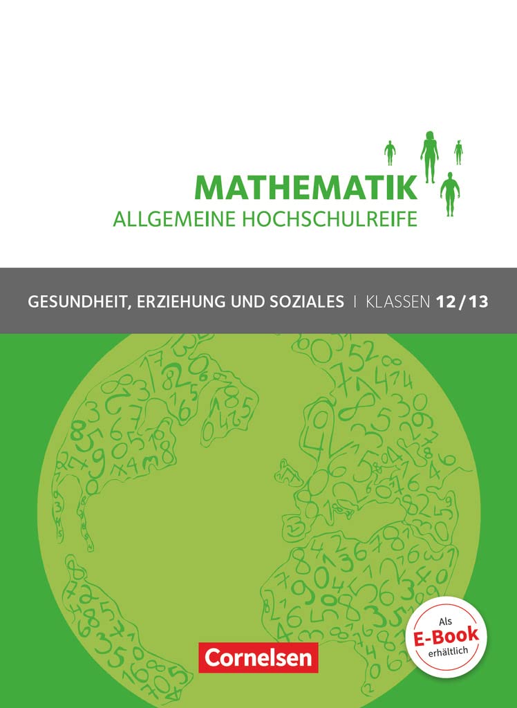 Mathematik - Allgemeine Hochschulreife - Gesundheit, Erziehung und Soziales - Klasse 12/13: Schulbuch