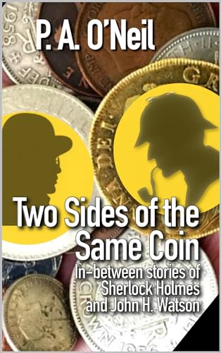 Two Sides of the Same Coin: In-between stories of Sherlock Holmes and John H. Watson