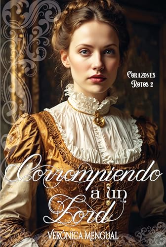 Corrompiendo a un lord (Corazones Rotos nº 2)