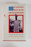 U.S. Defence Bases in the United Kingdom: A Matter for Joint Decision? 0312007698 Book Cover