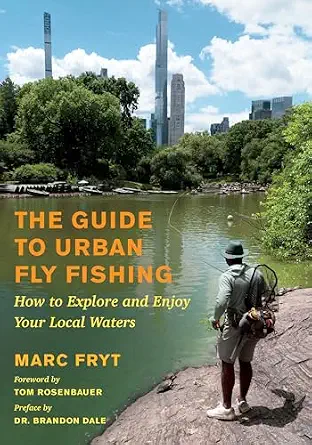 The Guide to Urban Fly Fishing: How to Explore and Enjoy Your Local Waters book cover