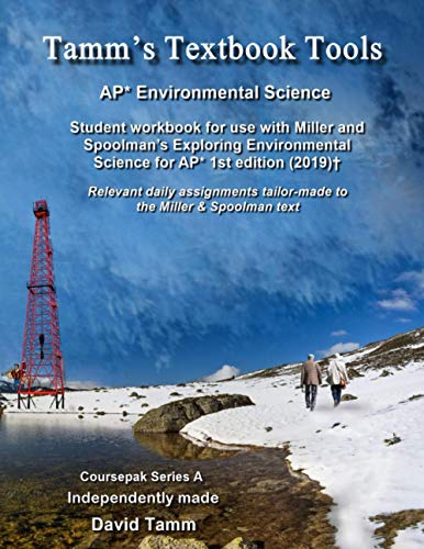 AP Environmental Science Student Workbook for use with Miller & Spoolman's Exploring Environmental Science for AP 1st ed. 2019: Relevant daily ... & Spoolman text (Tamm's Textbook Tools)