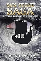 Sun Stone Saga: A Viking Passage to Helluland 1503555461 Book Cover
