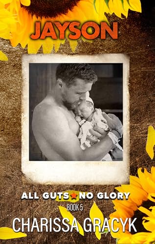 Jayson: A Steamy Protector Romantic Suspense (All Guts, No Glory Book 5)