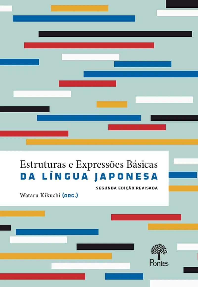 ESTRUTURAS E EXPRESSÕES BÁSICAS DA LÍNGUA JAPONESA - 9788521706908