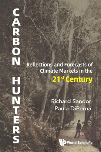 Carbon Hunters: Reflections And Forecasts Of Climate Markets In The 21st Century