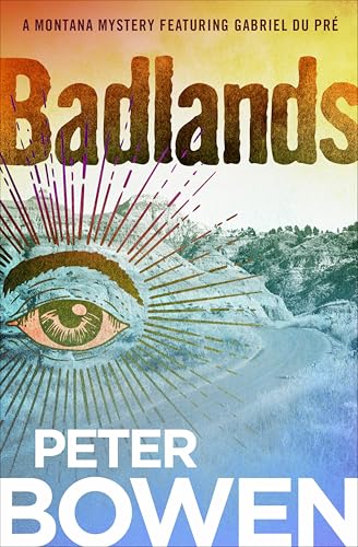 Badlands (The Montana Mysteries Featuring Gabriel Du Pré Book 10)