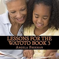 Lessons for the Watoto Book 3: Wisdom for Afrikan Children 149489226X Book Cover