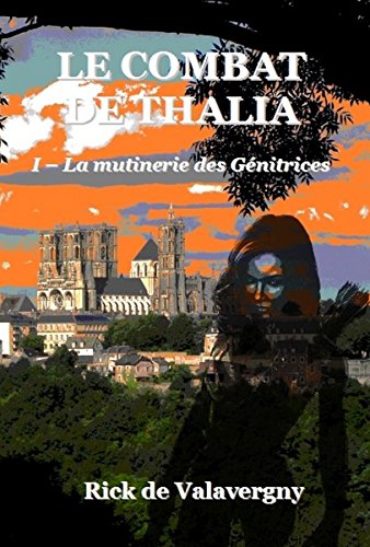 Télécharger La mutinerie des Génitrices (Le combat de Thalia t. 1) PDF