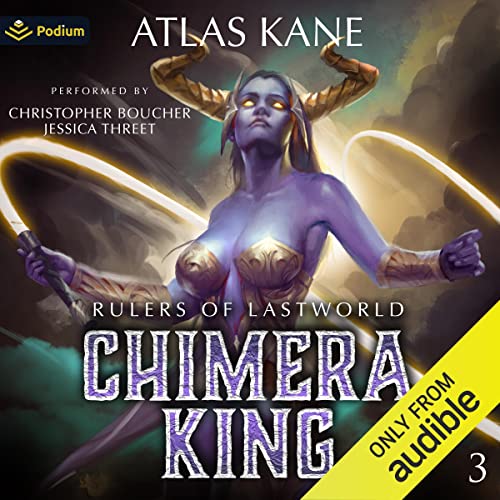 Rulers of Last World: Chimera King, Book 3