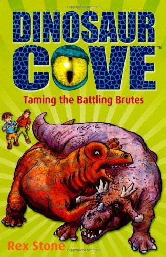 Taming the Battling Brutes: Dinosaur Cove 22 by Stone, Rex (2012) Paperback