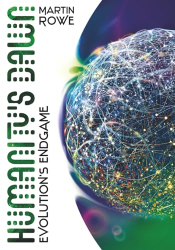 Humanity'S Dawn: Evolution'S Endgame: Fast Paced Epic Science Fiction Space Opera