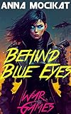 War Games (Behind Blue Eyes Book 3)