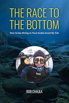 Paperback The Race to the Bottom; How scuba diving in Nova Scotia saved my life Book