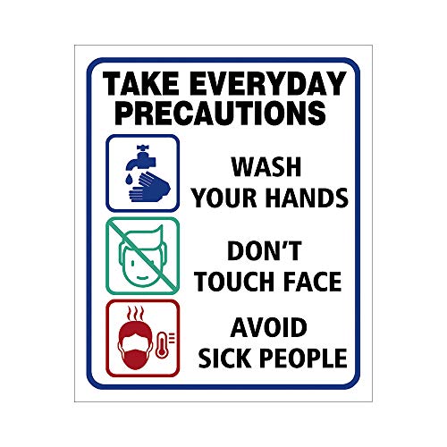 Warning Sign, Take Everyday Precautions Wash Your Hands Don't Touch Face Avoid Sick People, 10 X 14 Inch Adhesive Safety Warning Decal Sticker