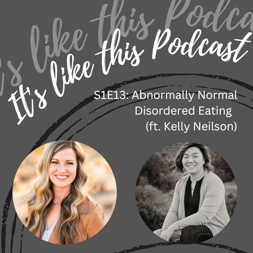 Abnormally Normal Disordered Eating (ft. Kelly Neilson)