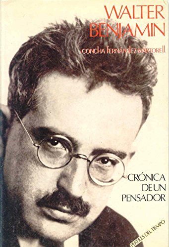Walter Benjamin: Crónica de un pensador