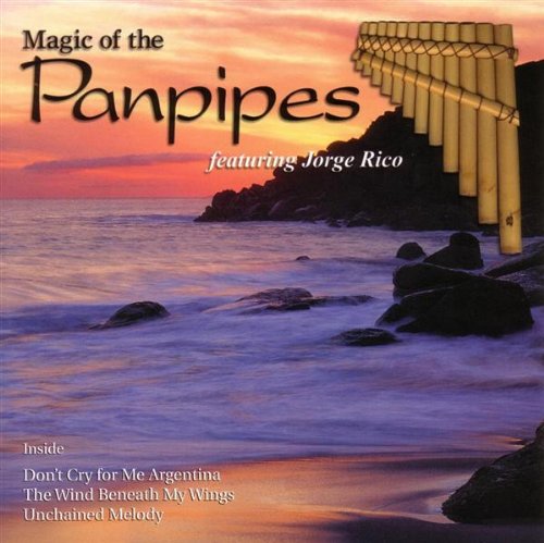 Magic of the Panpipes [Audio CD] Rico, Jorge