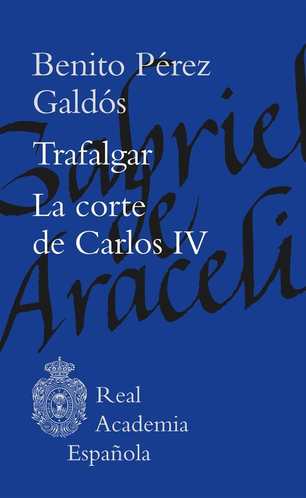 Trafalgar. La corte de Carlos IV (BIBLIOTECA CLASICA)