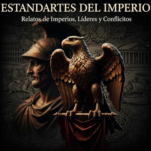 Estandartes Del Imperio Podcast Por Estandartes Del Imperio arte de portada