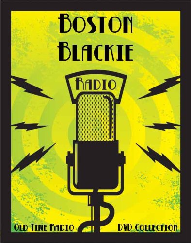 203 Classic Boston Blackie Old Time Radio Broadcasts on DVD (over 90 Hours 9 Minutes running time)