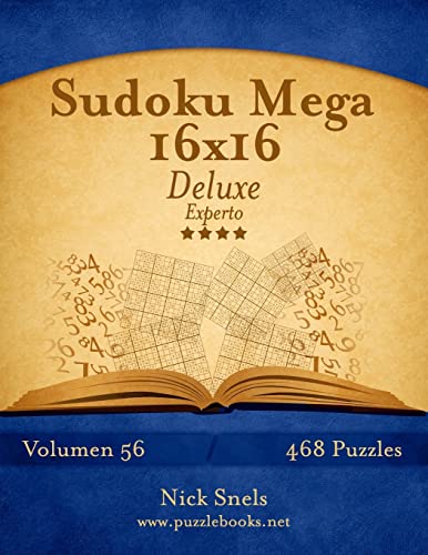 Sudoku Mega 16x16 Deluxe - Experto - Volumen 56 - 468 Puzzles (Spanish Edition)