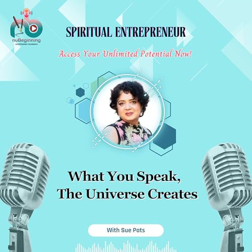 What You Speak, The Universe Creates