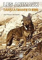 Animaux dans la Grande Guerre (Les) 2813807400 Book Cover