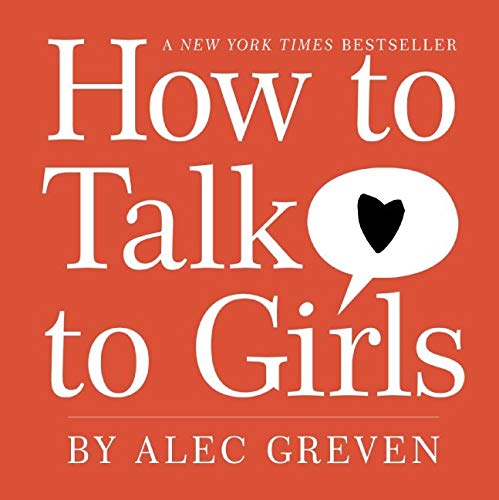 How to Talk to Girls How to Talk to Girls