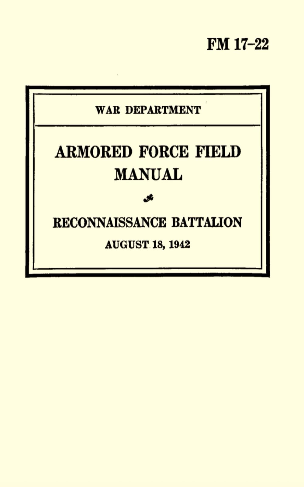War Department Armored Force Field Manual - Reconnaissance Battalion: August 18, 1942