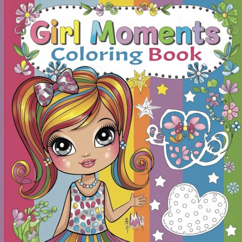 GIRL MOMENTS COLORING BOOK: Bold and Easy Coloring for Girls ? Over 60 Fun and Inspiring Designs for Creativity and Relaxation (
