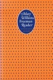 A Mary Wilkins Freeman Reader (French Modernist Library)