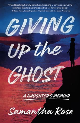 Giving Up the Ghost: A Daughter's Memoir