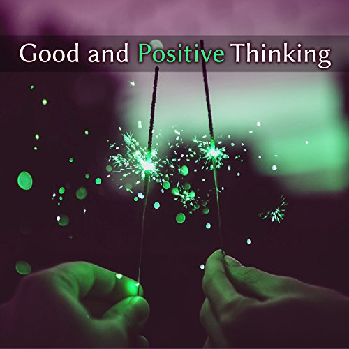 Good and Positive Thinking - Best Solution, Moment of Silence, Cleansing Energy, Good Luck and Good Health