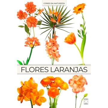 Capa do livro Coleção Cores da Natureza - Flores Laranjas