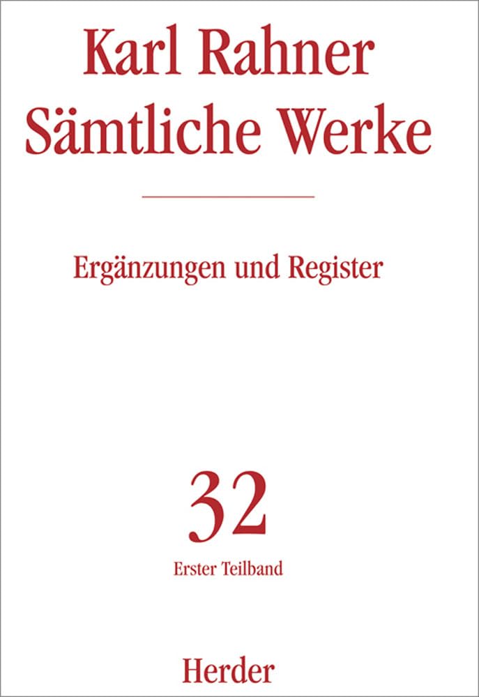 Karl Rahner - Sämtliche Werke: Ergänzungen: 1. Teilband (32/1)