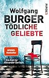 wolfgang burger reihenfolge gerlach  Tödliche Geliebte (Alexander-Gerlach-Reihe 11): Ein Fall für Alexander Gerlach