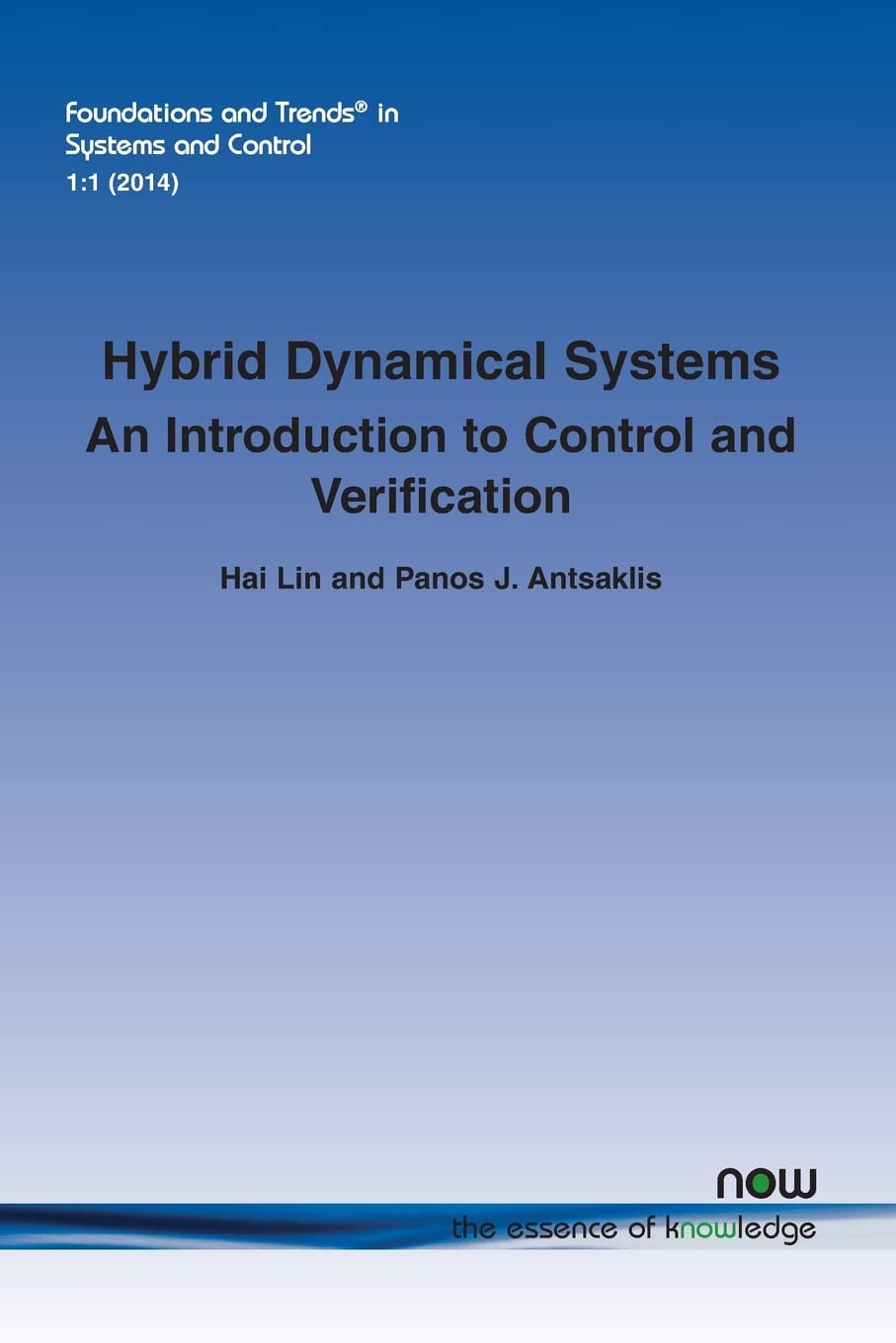 Buy Hybrid Dynamical Systems: An Introduction to Control and Verification: 1 (Foundations and Trends® in Systems and Control) — BookShops.in