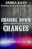 Chasing Down Changes (Moroad Motorcycle Club Book 6)